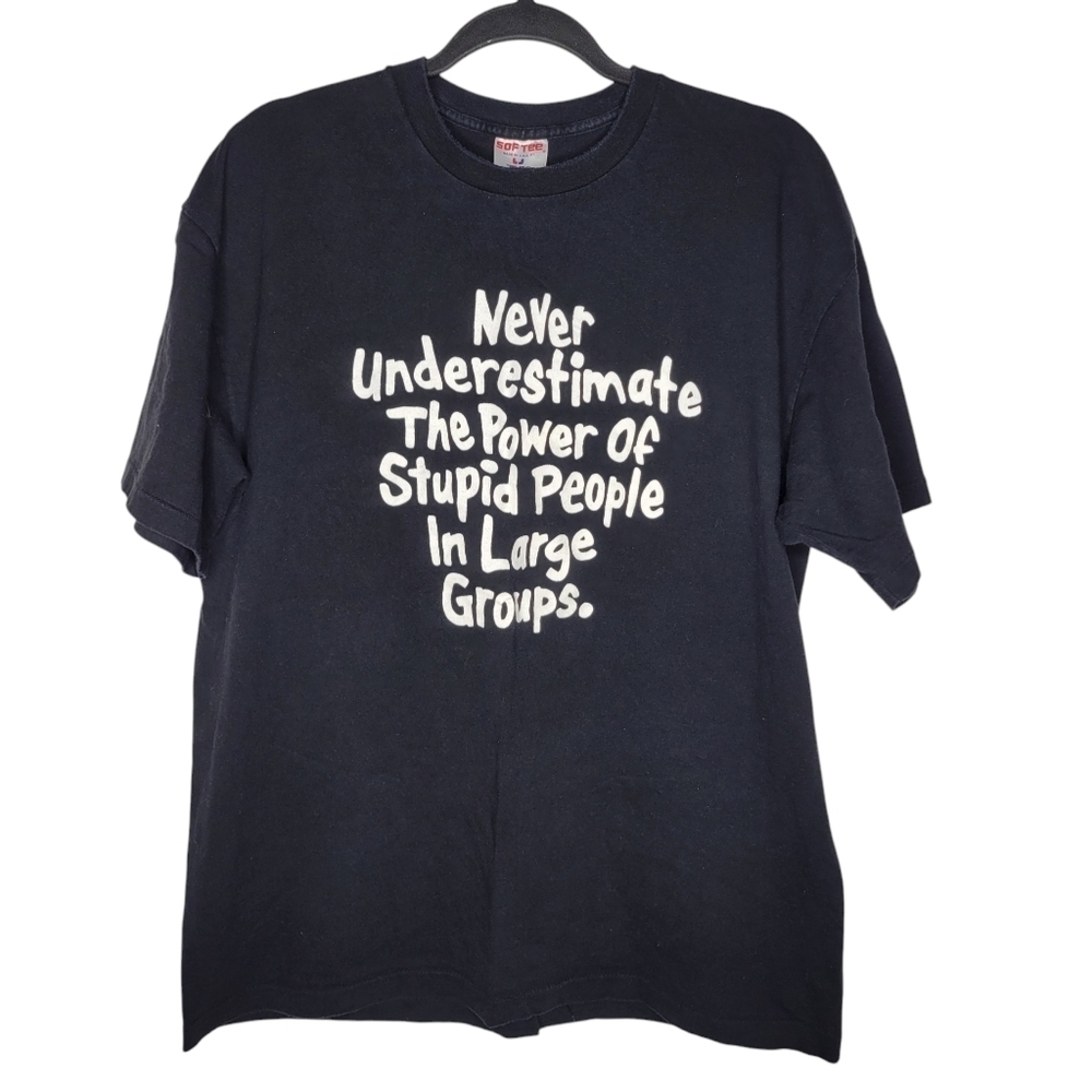 VTG 90s Never Underestimate the Power of Stupid People in Large Groups T-Shirt - Picture 1 of 4